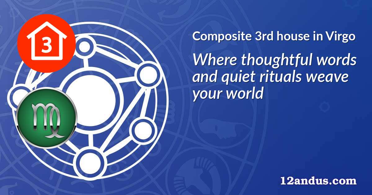 Composite 3rd house in Virgo in the composite chart