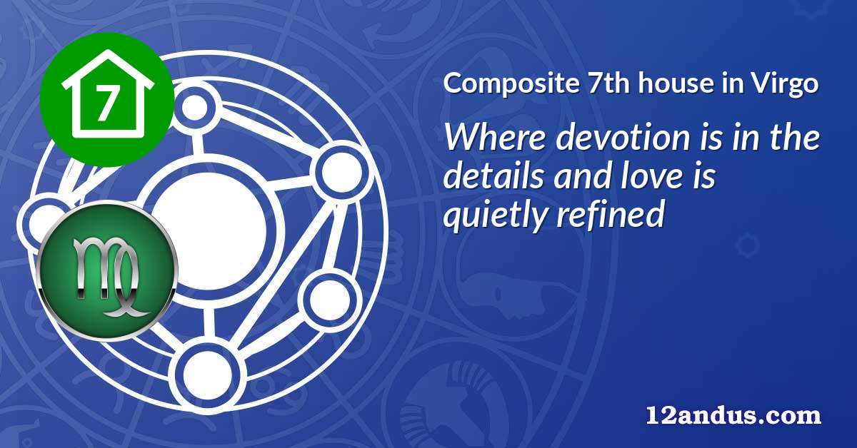 Composite 7th house in Virgo in the composite chart