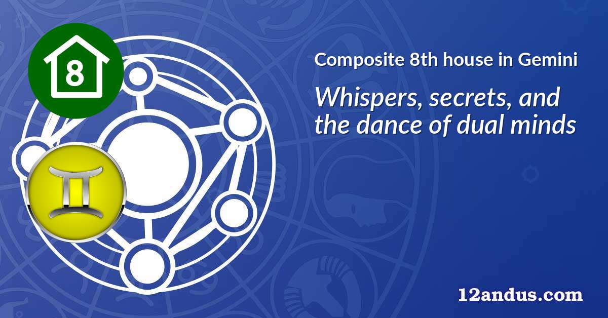 Composite 8th house in Gemini in the composite chart