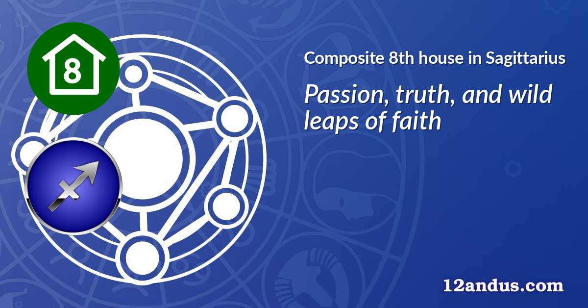 Composite 8th house in Sagittarius in the composite chart