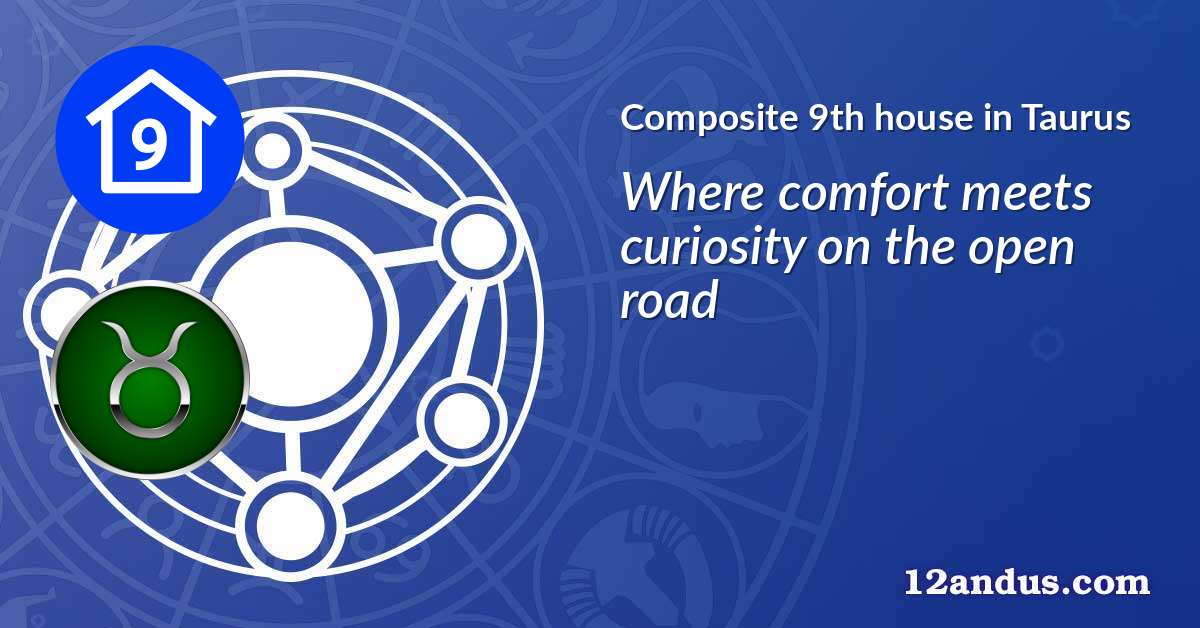 Composite 9th house in Taurus in the composite chart