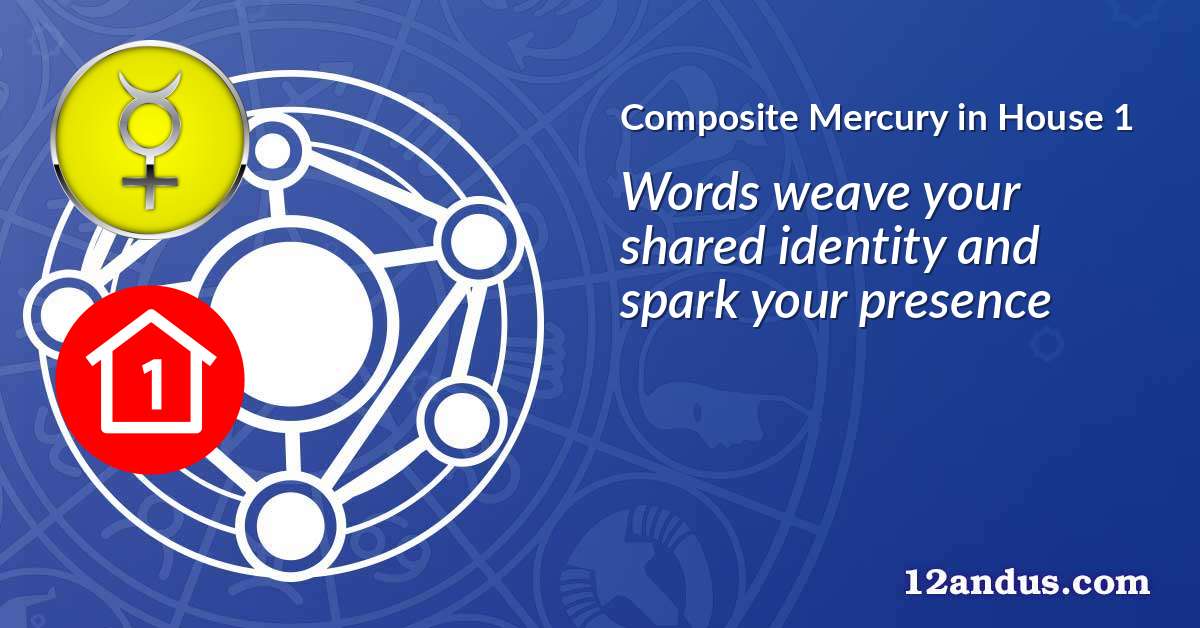 Mercury in House 1 in the composite chart