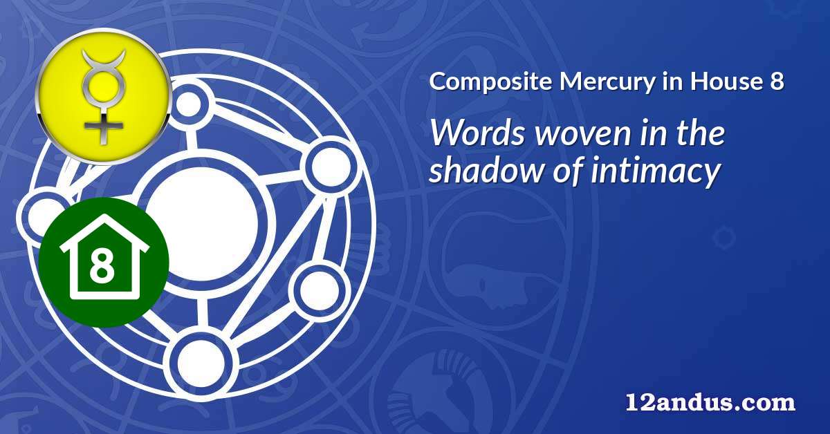 Mercury in House 8 in the composite chart