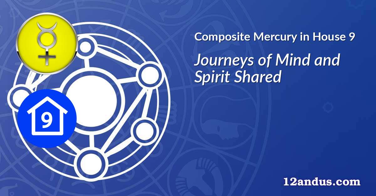 Mercury in House 9 in the composite chart