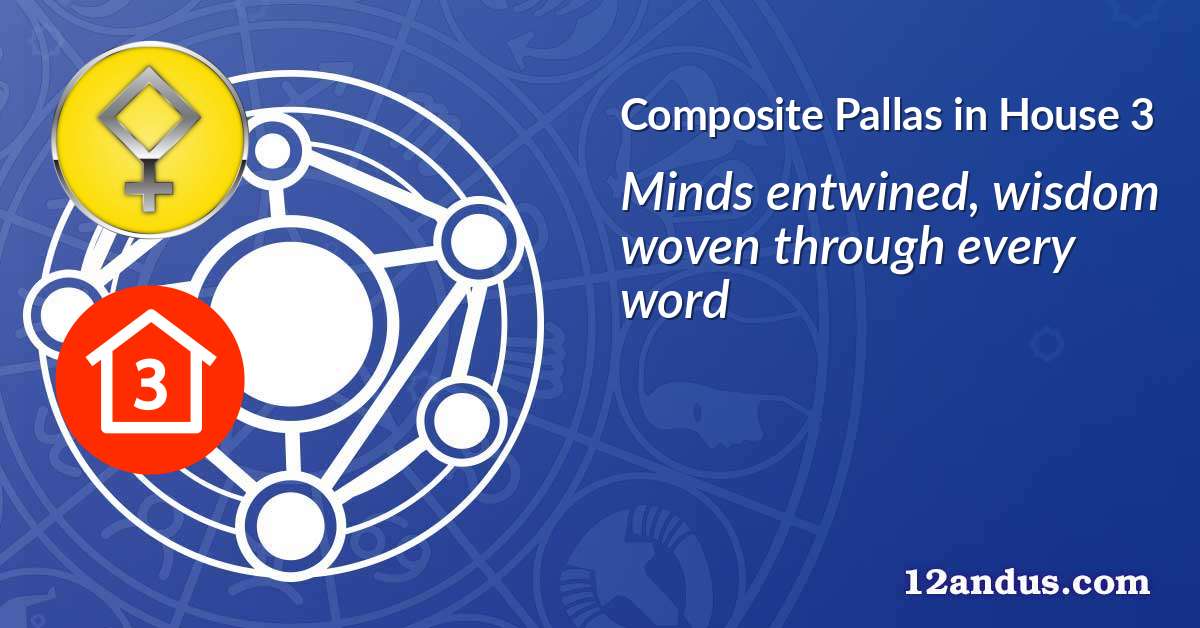 Pallas in House 3 in the composite chart