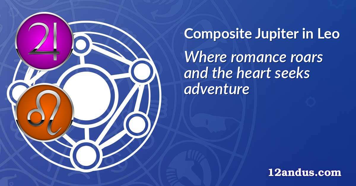 Jupiter in Leo in the composite chart