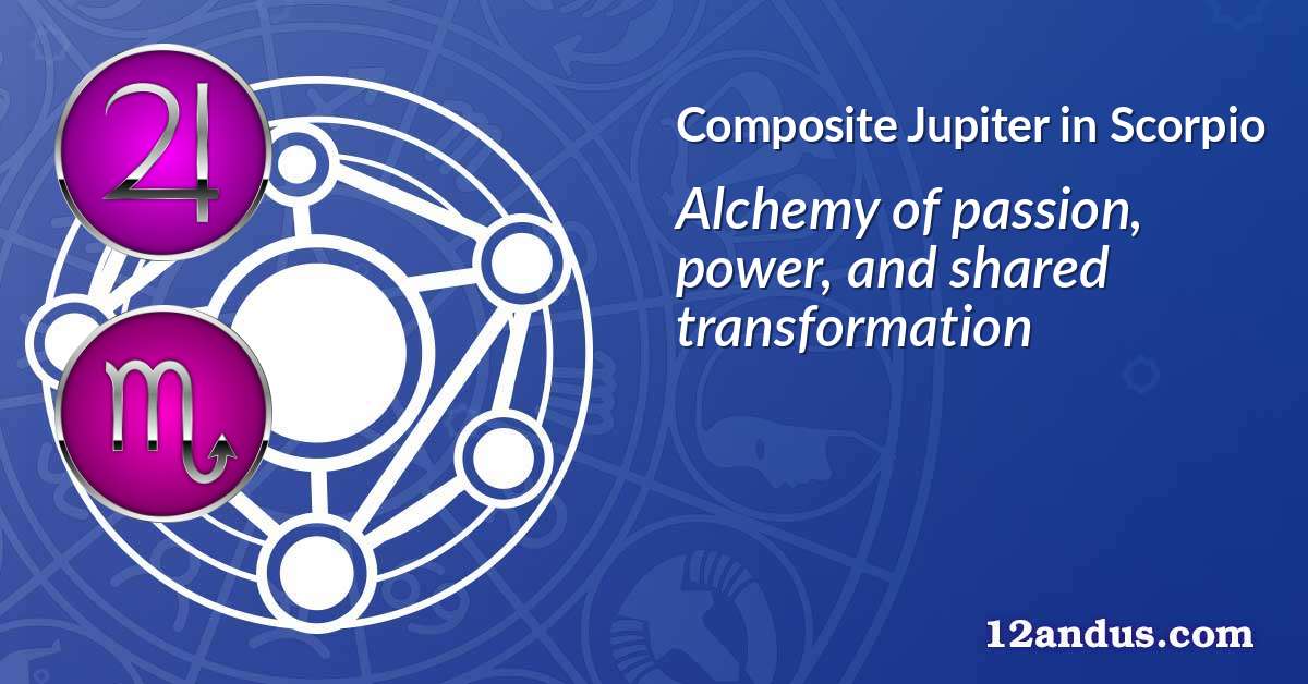 Jupiter in Scorpio in the composite chart