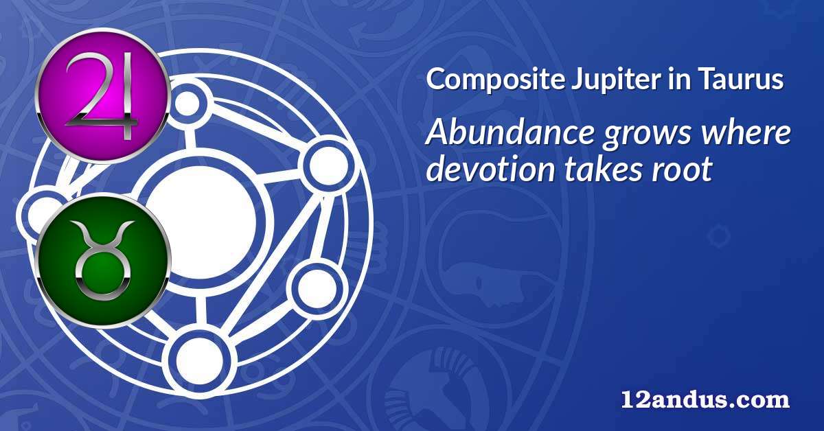 Jupiter in Taurus in the composite chart