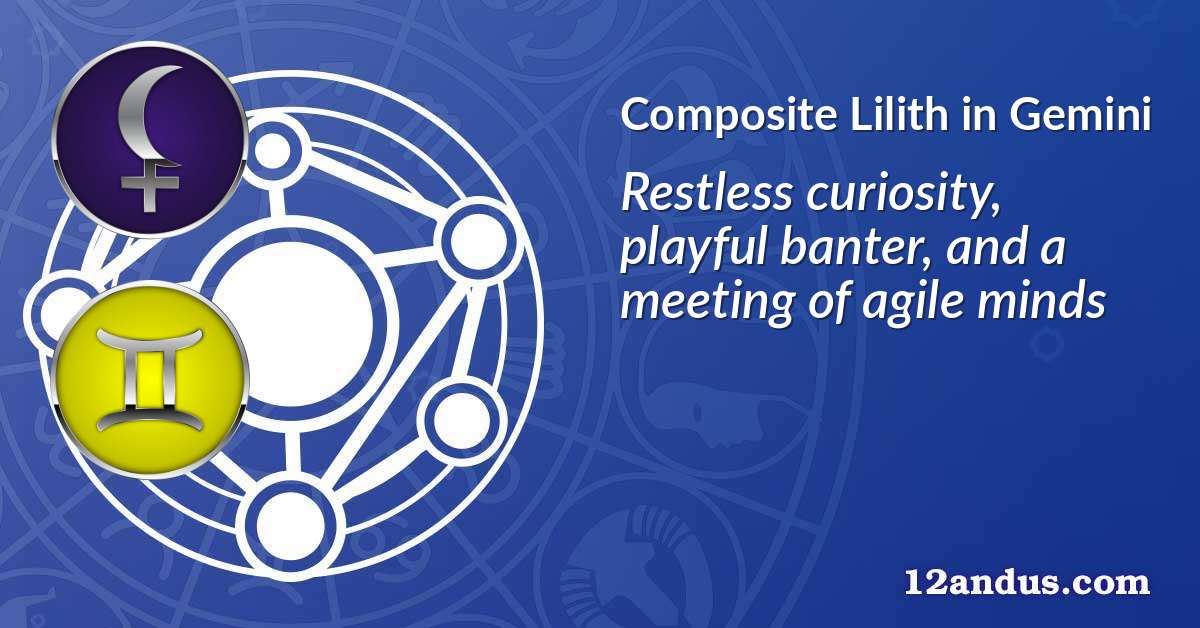 Lilith in Gemini in the composite chart