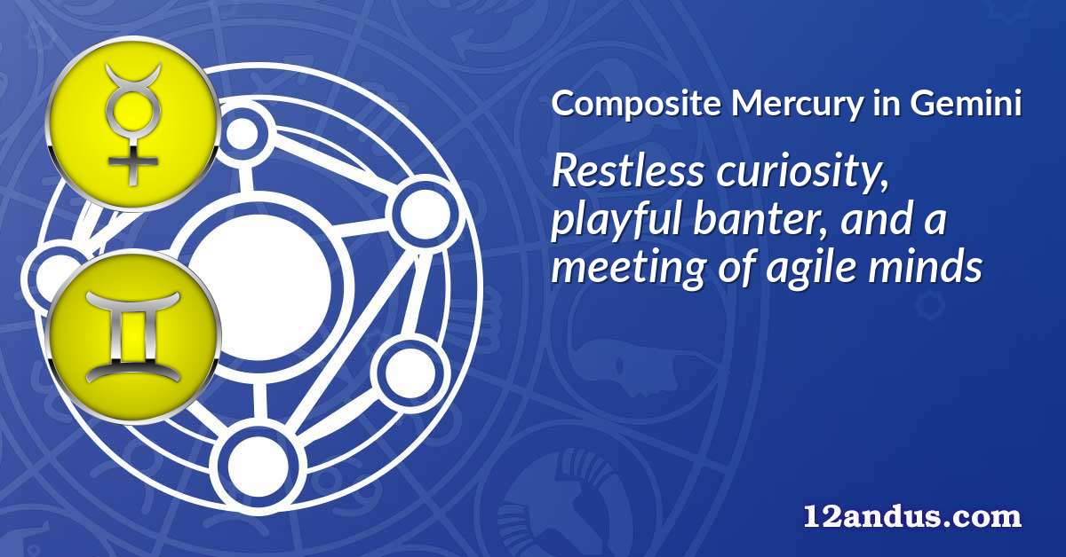 Mercury in Gemini in the composite chart