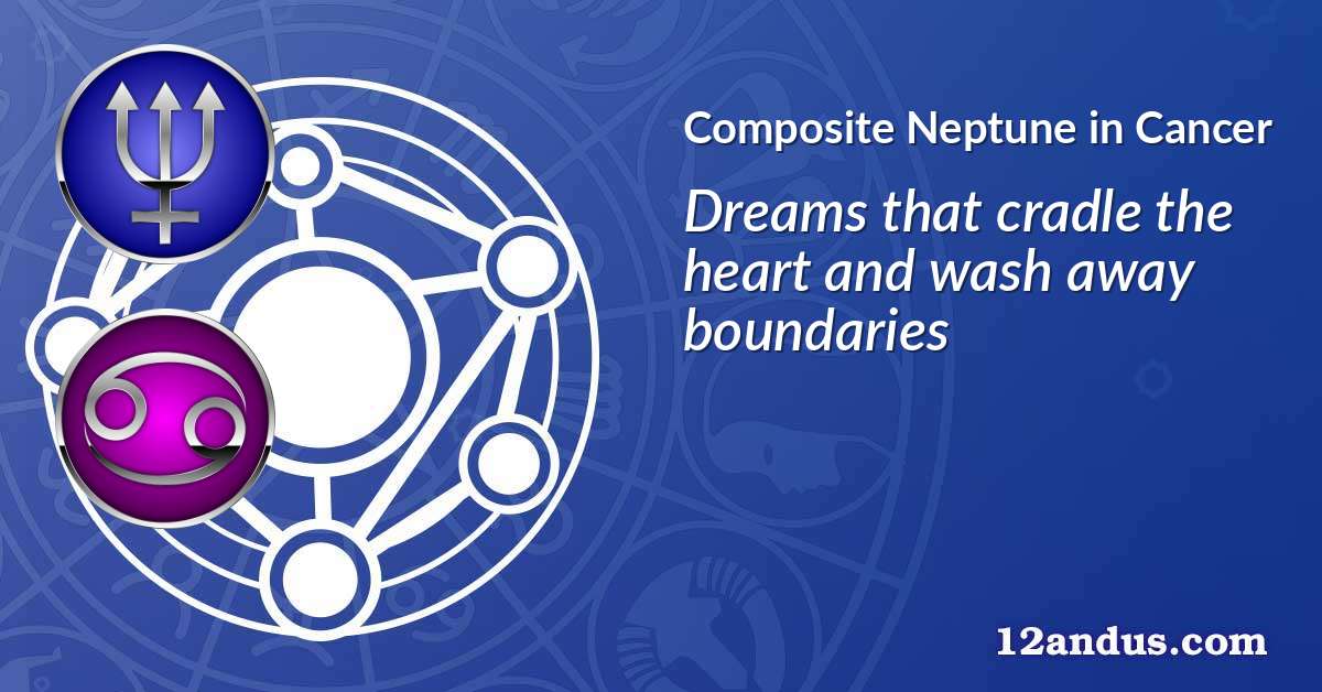 Neptune in Cancer in the composite chart