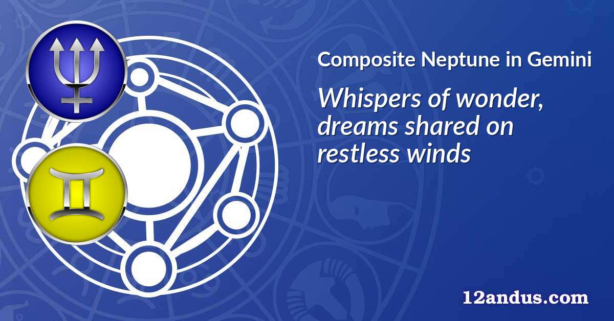 Neptune in Gemini in the composite chart