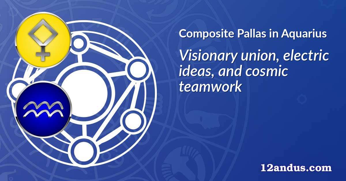 Pallas in Aquarius in the composite chart
