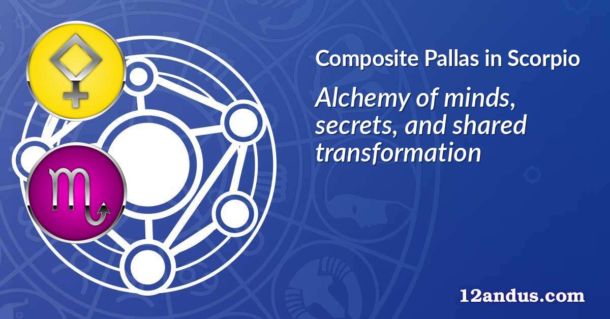 Pallas in Scorpio in the composite chart