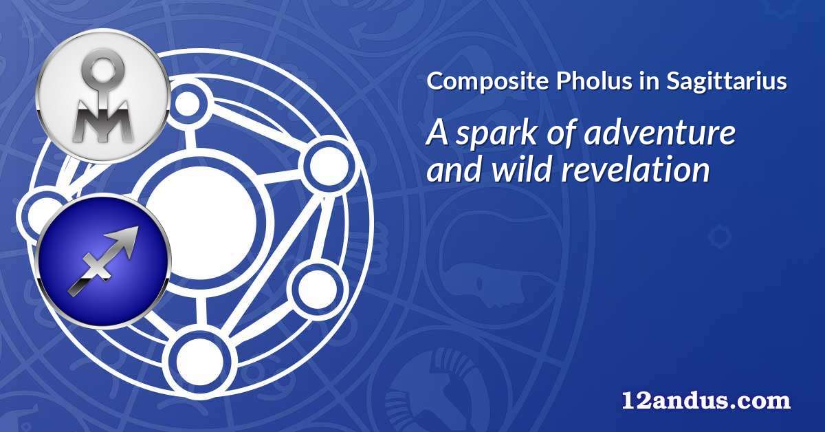 Pholus in Sagittarius in the composite chart