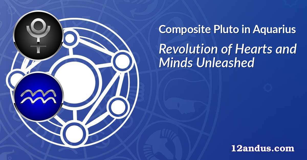 Pluto in Aquarius in the composite chart