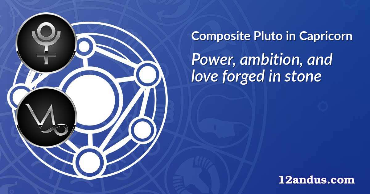Pluto in Capricorn in the composite chart