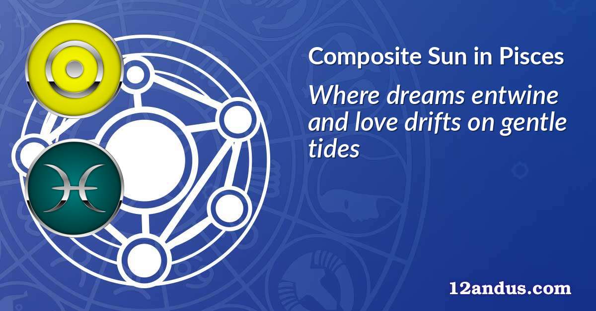 Sun in Pisces in the composite chart