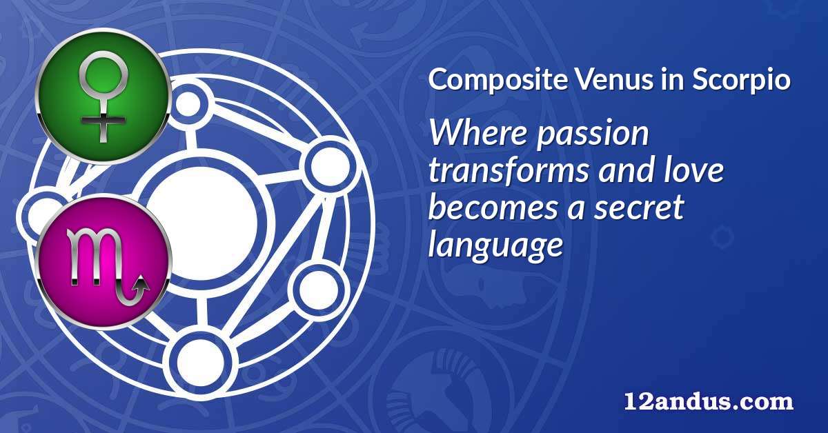 Venus in Scorpio in the composite chart