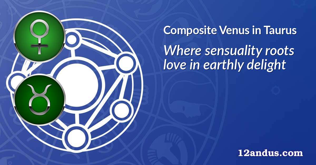 Venus in Taurus in the composite chart