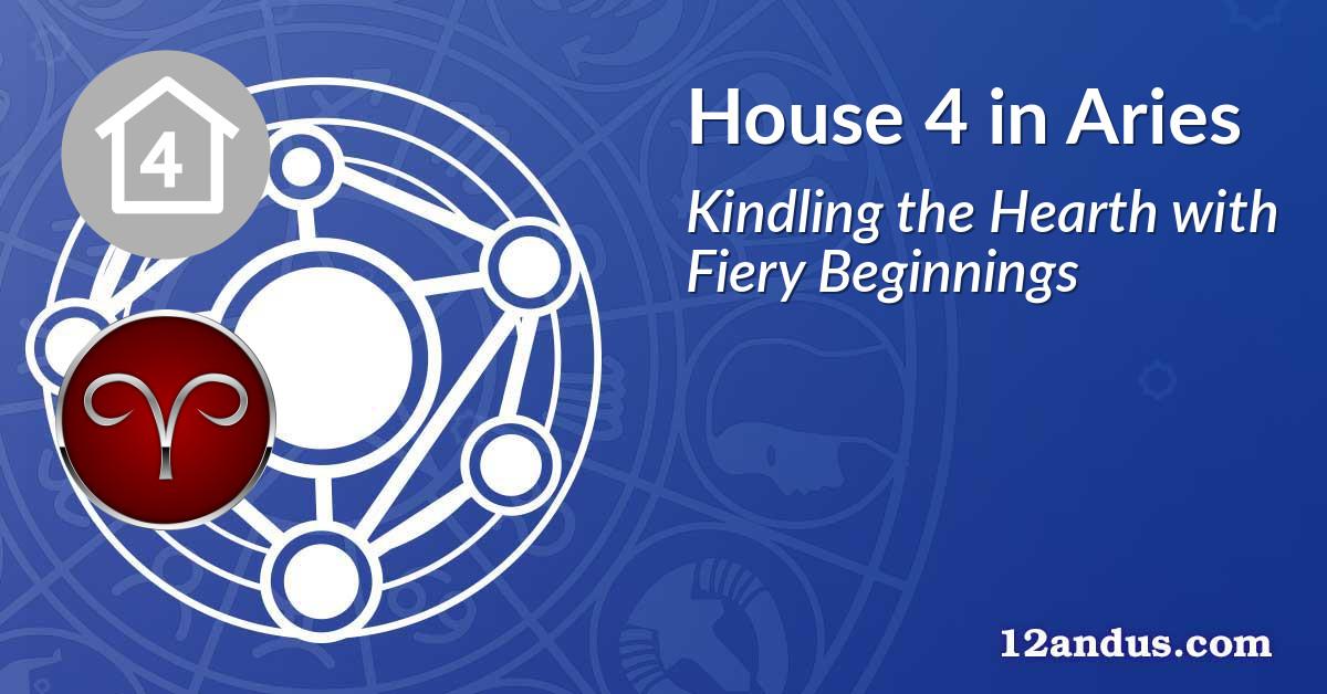 House 4 in Aries