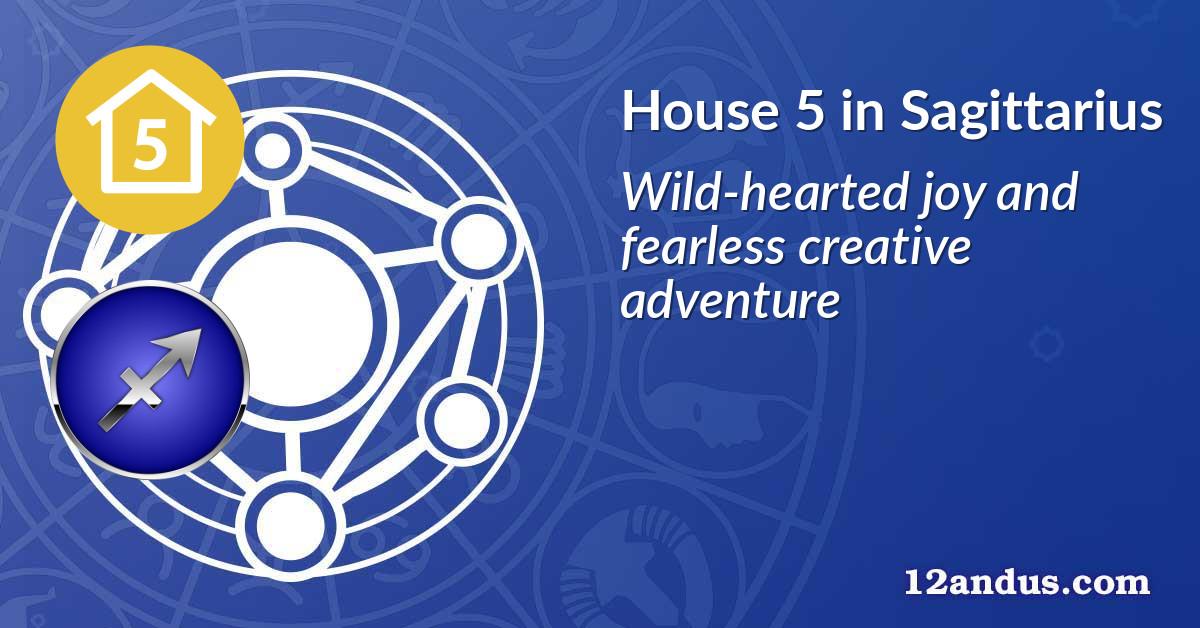 House 5 in Sagittarius