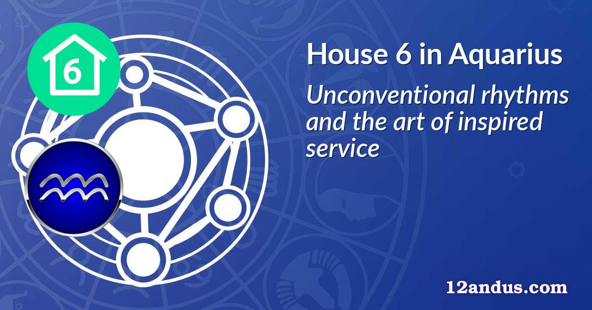 House 6 in Aquarius