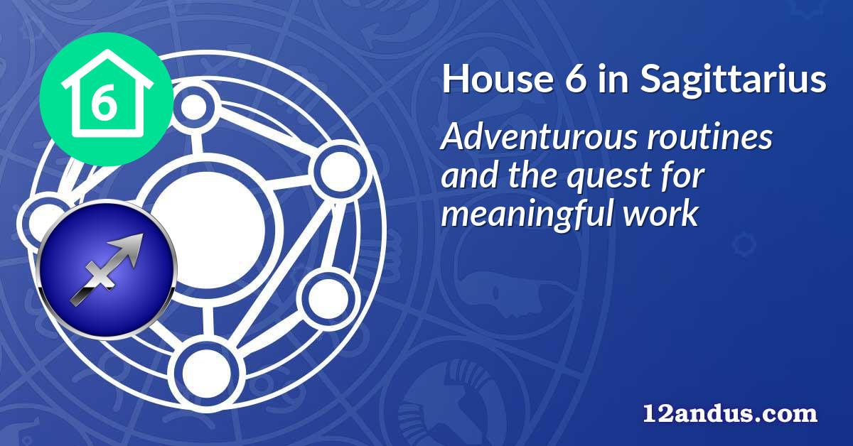 House 6 in Sagittarius