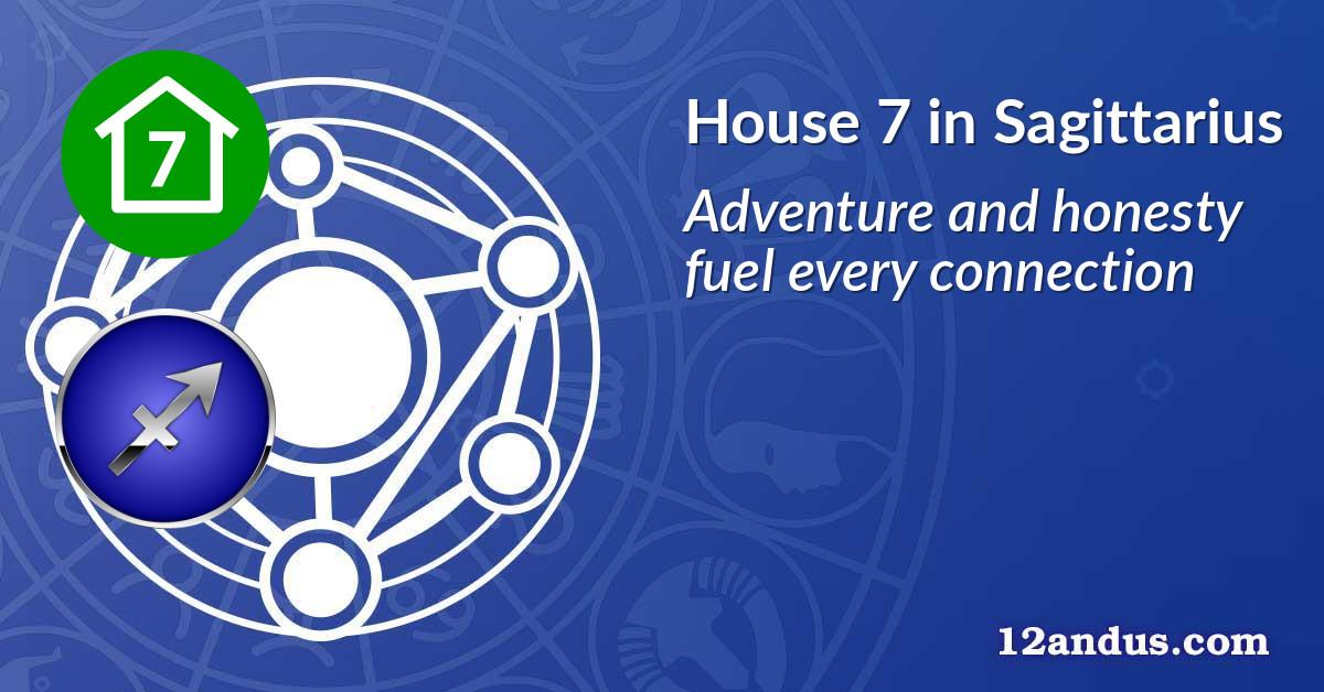 House 7 in Sagittarius