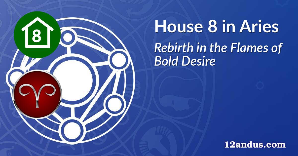 House 8 in Aries