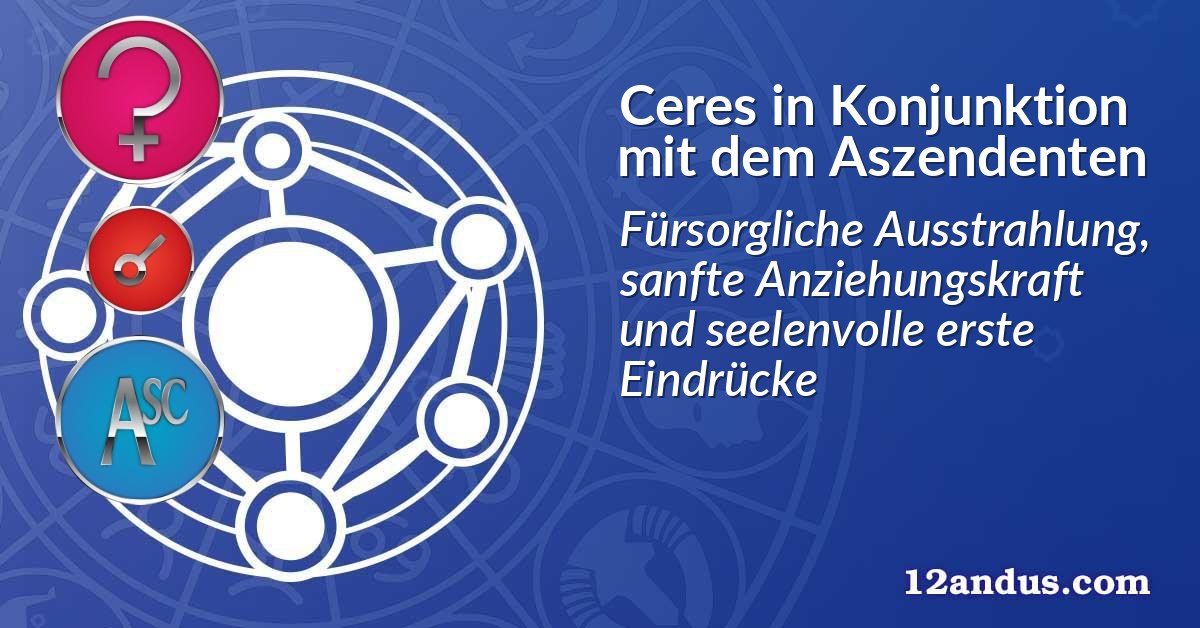 Ceres in Konjunktion mit dem Aszendenten