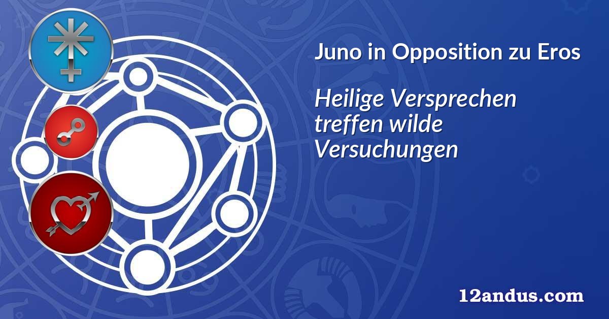 Juno in Opposition zu Eros