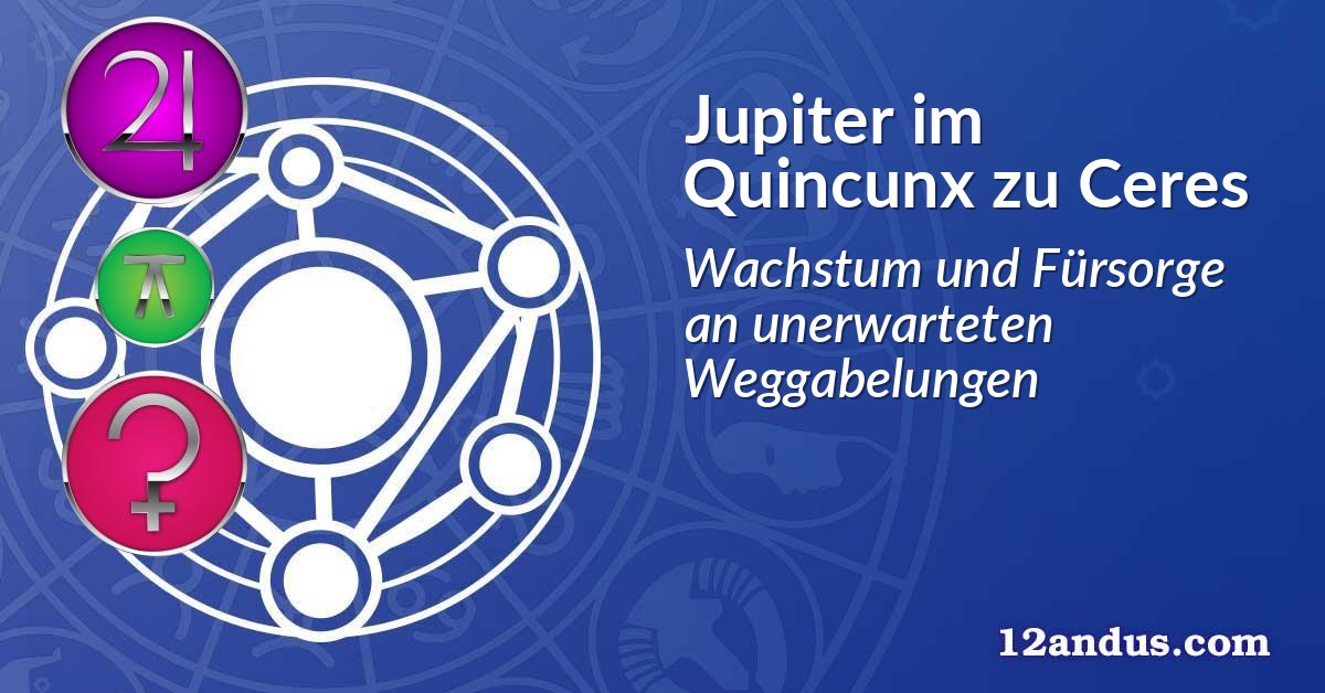 Jupiter im Quinkunx zu Ceres