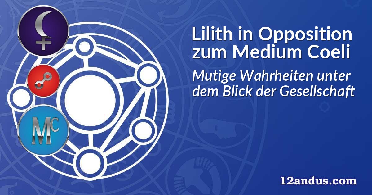 Lilith in Opposition zum Medium Coeli
