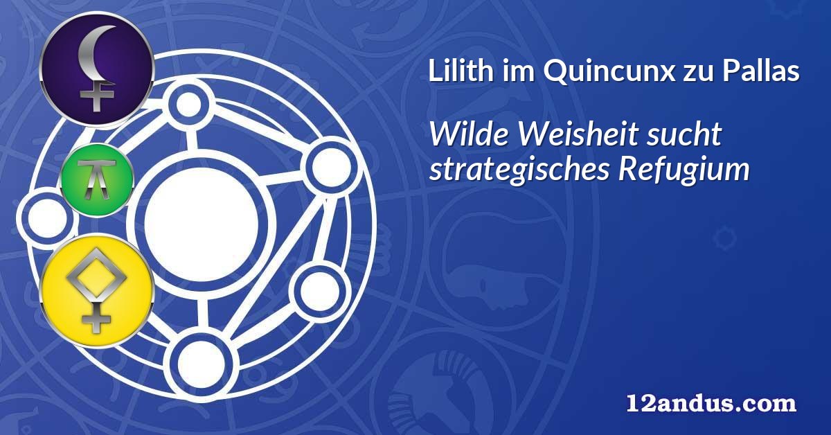 Lilith im Quinkunx zu Pallas