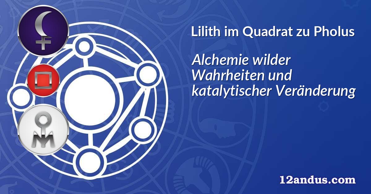 Lilith im Quadrat zu Pholus