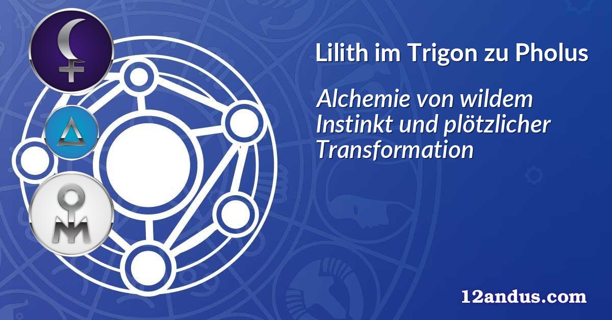 Lilith im Trigon zu Pholus