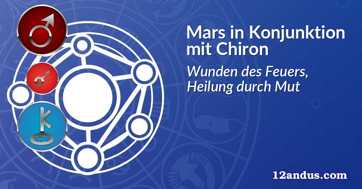 Mars in Konjunktion mit Chiron