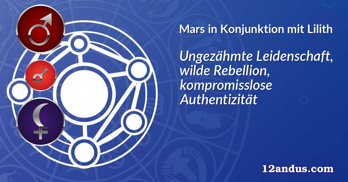 Mars in Konjunktion mit Lilith
