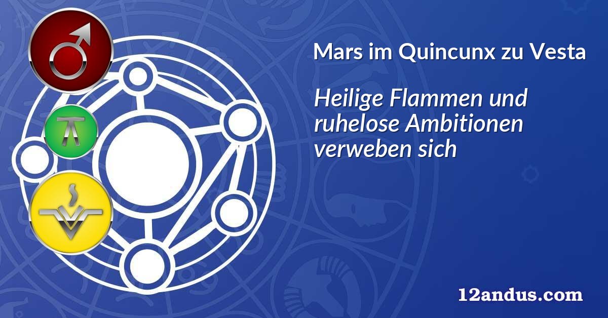 Mars im Quinkunx zu Vesta