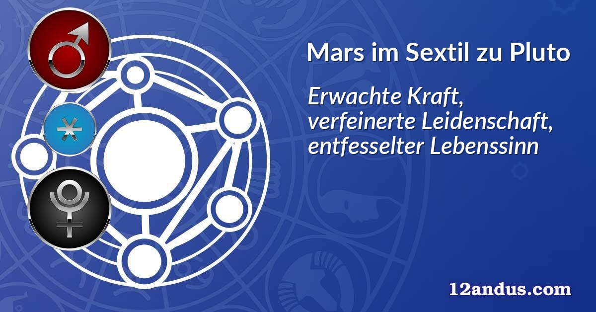 Mars im Sextil zu Pluto