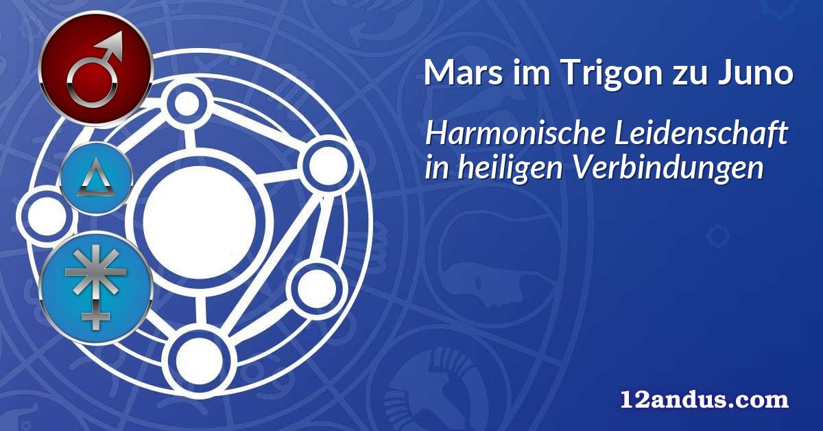 Mars im Trigon zu Juno