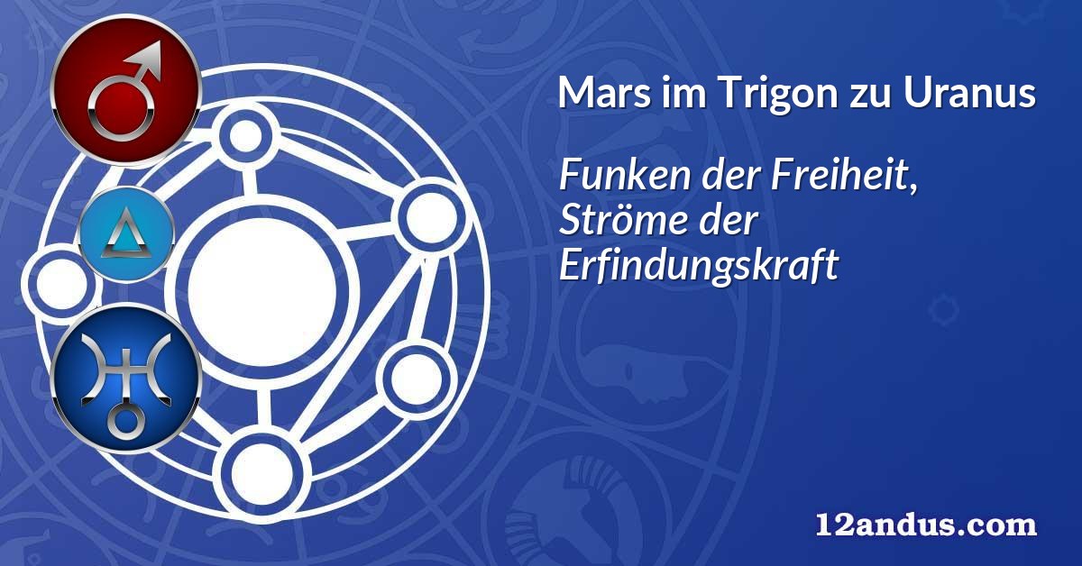 Mars im Trigon zu Uranus