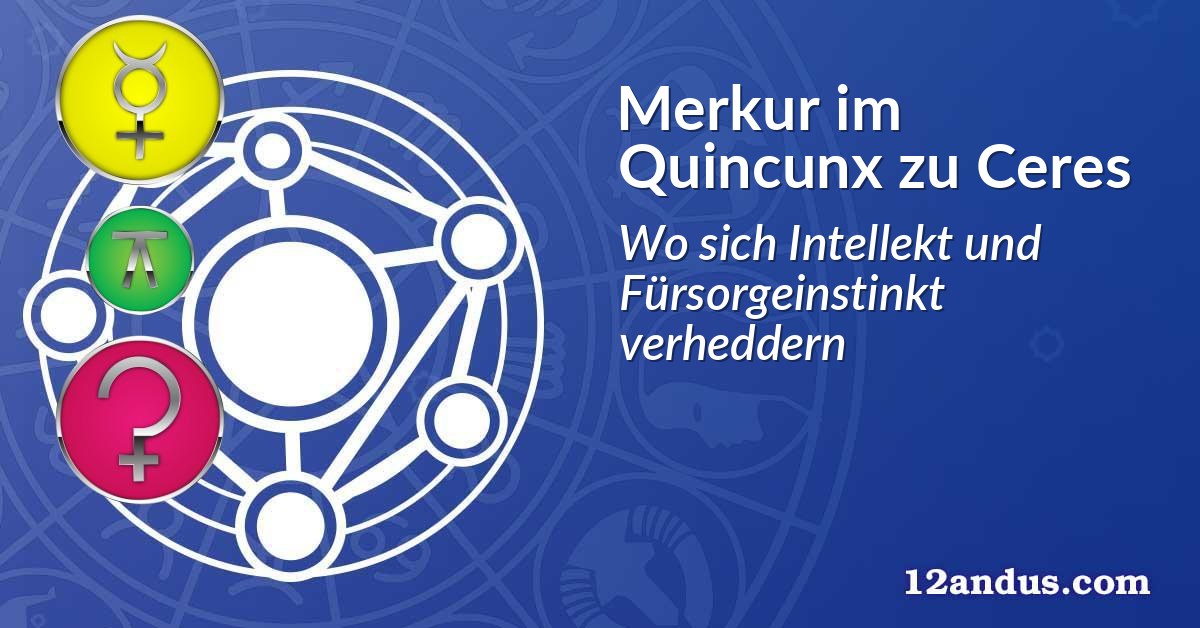 Merkur im Quinkunx zu Ceres