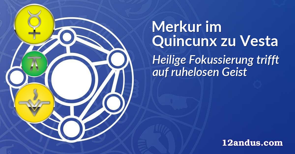 Merkur im Quinkunx zu Vesta