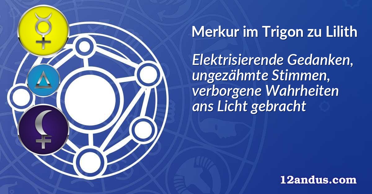 Merkur im Trigon zu Lilith