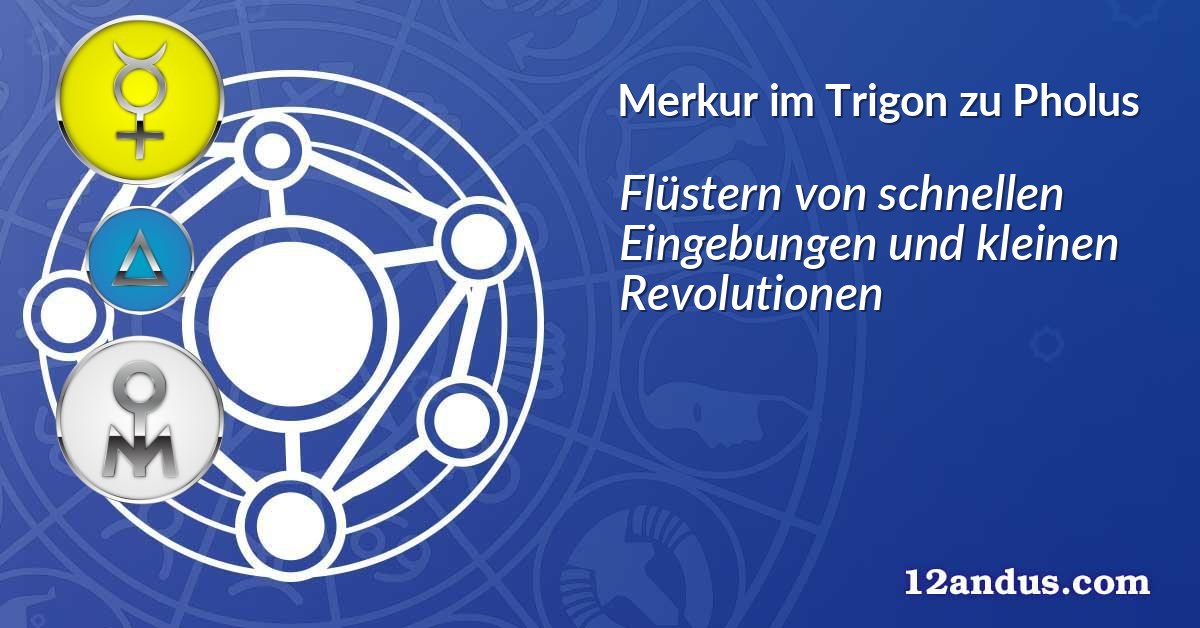 Merkur im Trigon zu Pholus