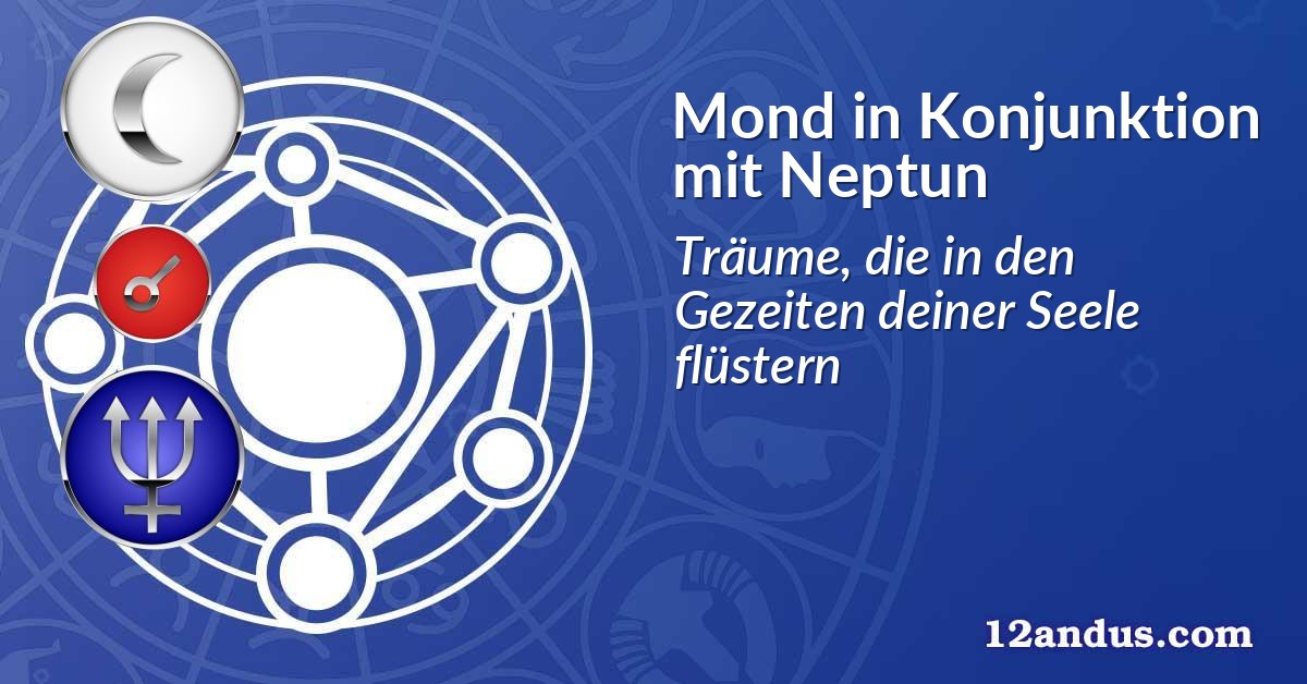 Mond in Konjunktion mit Neptun