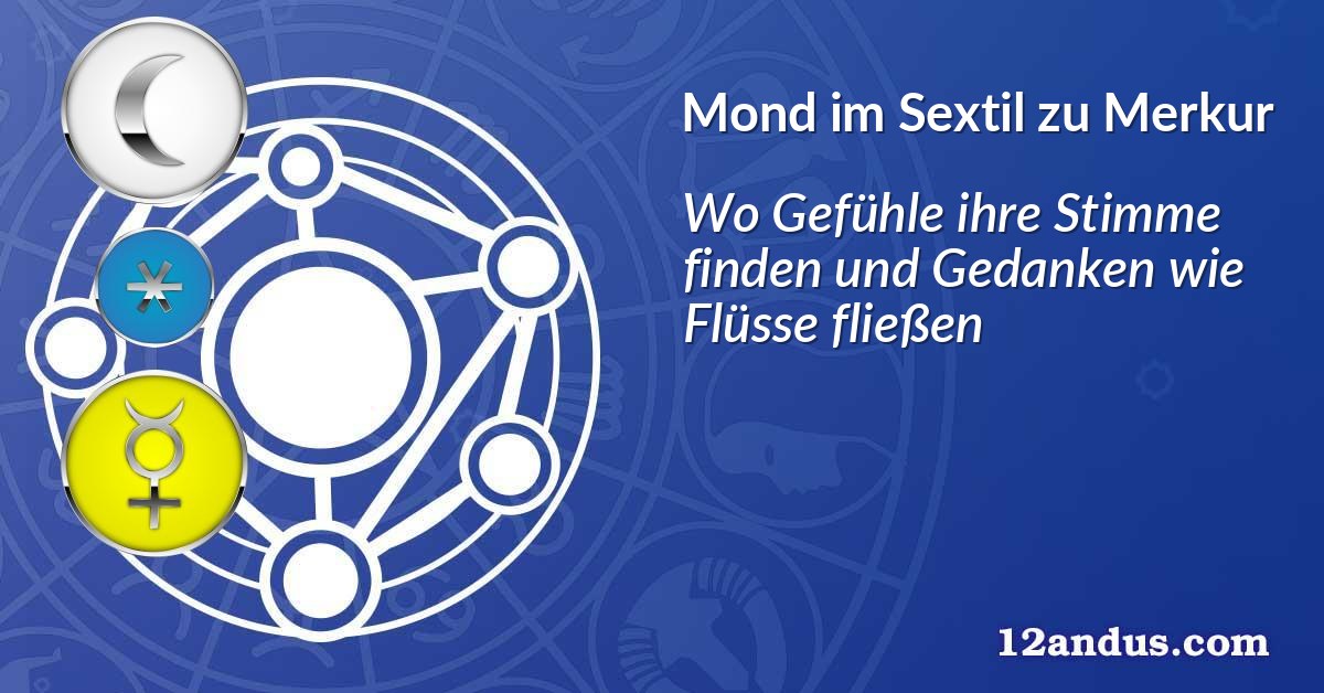 Mond im Sextil zu Merkur