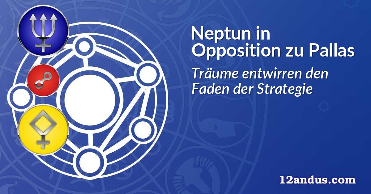 Neptun in Opposition zu Pallas